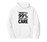 Hay una Cita Divertida del 99% de probabilidad de Que no me Importa Sudadera con Capucha