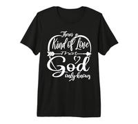 Hay una Clase de Amor Que Solo Dios Conoce Camiseta Premium