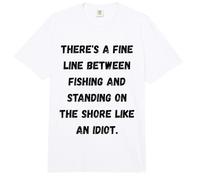 Hay una Fina línea Entre la Pesca y Estar de pie en la Orilla Comfort Colors Adult Heavyweight T-Shirt