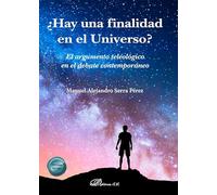 ¿Hay una finalidad en el Universo?: El argumento teleológico en el debate contemporáneo (SIN COLECCION)