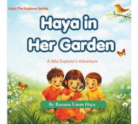 Haya in Her Garden: A Little Explorer's Adventure (Haya the Explorer Series)