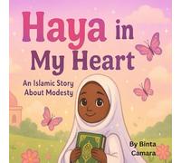 Haya in My Heart: An Islamic Story About Modesty