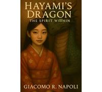 Hayami's Dragon - The Spirit Within (Hayami's Dragon series)