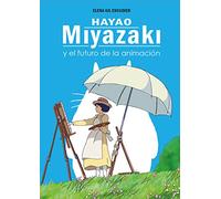 Hayao Miyazaki y el futuro de la animación (MANGA)