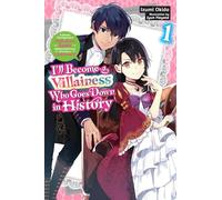 Hayase, Jyun - I’ll Become a Villainess Who Goes Down in History, Vol. 1 (novel): Volume 1 (ILL BECOME VILLAINESS GOES DOWN IN HISTORY NOVEL SC)