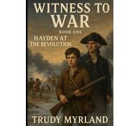 Hayden at the Revolution: (1775-1783) (Witness to War - The Hayden Carter Chronicles)