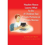 Hayden-Reece Learns What To Do if Children See Private Pictures or Private Movies: Volume 3