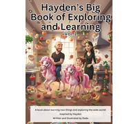 Hayden’s Big Book of Exploring and Learning | Vol. 1: A book about learning new things and exploring the wide world! (Hayden's Big Book of Learning)