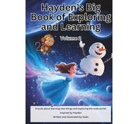 Hayden’s Big Book of Exploring and Learning Volume 2: A book about learning new things and exploring the wide world! (Hayden's Big Book of Learning)