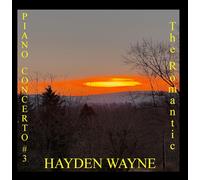 HAYDEN WAYNE - PIANO CONCERTO #3: THE ROMANTIC