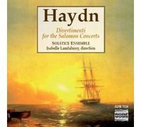Haydn, F.J. : Divertimenti for the Salomon concerts. Solstice Ensemble/Lamfalussy.