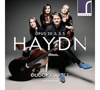 Haydn : Quatuors à cordes n° 2, 3 et 5, op. 20. Dudok Quartet Amsterdam.