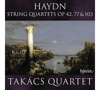 Haydn : Quatuors à cordes, op. 42, 77 et 103. Takacs Quartet.