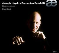 Haydn/Scarlatti: Chiaro E Scuro / Olivier Cavé, Piano