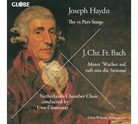 Haydn : The 13 Part-Songs, J. Chr. Fr. Bach : Motet 'Wachet auf ruft uns die...