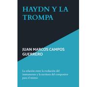 HAYDN Y LA TROMPA: La relación entre la evolución del instrumento y la escritura del compositor para el mismo