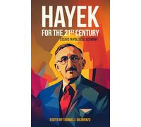Hayek for the 21st Century: Essays in Political Economy