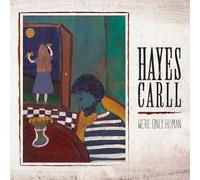 Hayes Carll - We'Re Only Human