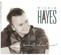 Richie Hayes – What About Me?
