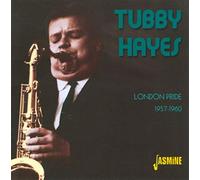Hayes, Tubby - London Pride 1957-1960
