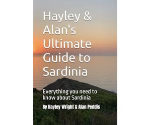 Hayley & Alan's Ultimate Guide to Sardinia: Everything you need to know about Sardinia
