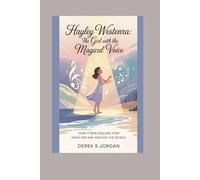 Hayley Westenra: The Girl with the Magical Voice: How a New Zealand Star Sang Her Way Around the World