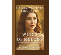 HAYLEY WESTENRA: WINGS OF MELODY THE ARTISTRY BEYOND THE MUSIC