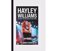 HAYLEY WILLIAMS: The Voice that Redefined Pop-Punk Passion