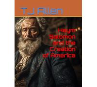 Haym Salomon and the Creation of America