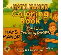 Hays Manor Coloring Book: 50+ Pages of Black and White Coloring Pages (Tales of the Hays Clan Highlands)