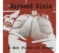 Hayseed Dixie - A Hot Piece Of Grass