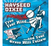 Hayseed Dixie - Free Your Mind & Your Grass Will Follow [VINYL] [Vinilo]