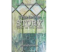 Haywood, Mike - Hampton Baptist Church: This Is Our Story, This Is Our Song: The Unofficial History of HBC & Its Members, Circa 1950-2001