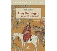 Hayy Ibn Yaqzan: Le Vivant fils de l'Eveillé