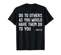 Haz a los demás como lo harías, Lucas 6:31, Biblia Dios Cristiano Camiseta