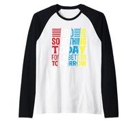 Haz Algo Hoy para un mañana Mejor Cita Motivacional Camiseta Manga Raglan