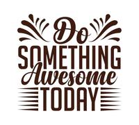 Haz algo increíble hoy, diseño tipográfico, citas motivacionales, haz algo increíble hoy. Pegatinas de tallado fino 54.6x58.8cm Decoración artística Café