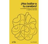¡Haz Bailar A Tu Cerebro! Los beneficios físicos, emocionales y cognitivos Del Baile: 416243 (Extensión Científica)