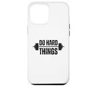 Haz Cosas difíciles Entrenamiento Motivación Fitness Barbell Carcasa para iPhone 12 Pro MAX