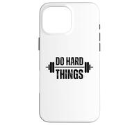 Haz Cosas difíciles Entrenamiento Motivación Fitness Barbell Carcasa para iPhone 16 Pro MAX
