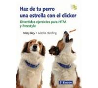 Haz De Tu Perro Una Estrella Con El Clicker: Divertidos Ejercicio S Pa
