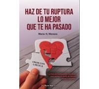 Haz De Tu Ruptura Lo Mejor Que Te Ha Pasado