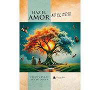 Haz el Amor No el Odio (Colección Círculo Rojo Literatura)