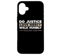 Haz Justicia, ama la Misericordia, Camina humildemente Miqueas 6:8 Versículo Cristiano Carcasa para iPhone 16 Plus