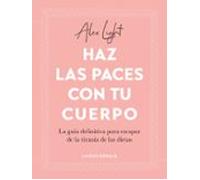 Haz Las Paces Con Tu Cuerpo