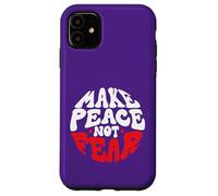 Haz Las paces, no el Miedo Carcasa para iPhone 11