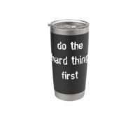 Haz lo difícil primero Vaso térmico de acero inoxidable de doble pared