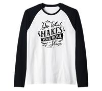 Haz lo Que Hace Que tu Alma Brille La fe Cristiana es inspiradora Camiseta Manga Raglan
