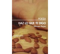 Haz Lo Que Te Digo (POESIA)