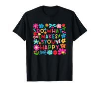 Haz lo que te hace feliz Flores Inspiración Camiseta